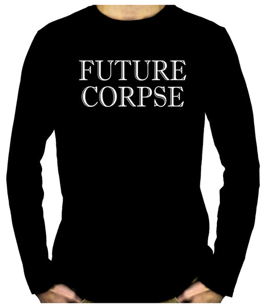 Future Corpse Men's Long Sleeve T-Shirt Alternative Gothic Clothing Funeral Cemetery